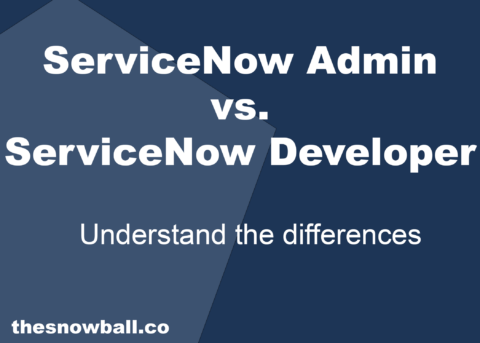 ServiceNow Admin Vs. ServiceNow Developer - What Are The Differences ...